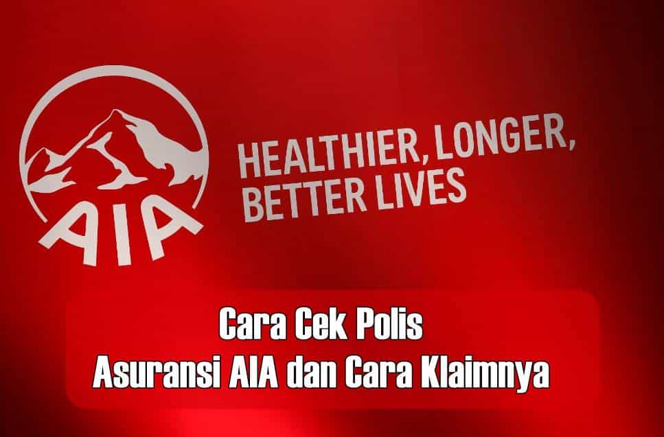 Cara Cek Polis Asuransi AIA dan Cara Klaimnya